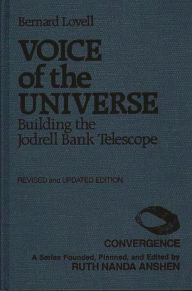 Title: Voice of the Universe: Building the Jodrell Bank Telescope, Author: Bernard Lovell