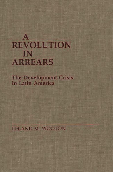 A Revolution in Arrears: The Development Crisis in Latin America