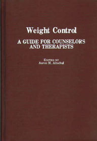 Title: Weight Control: A Guide for Counselors and Therapists, Author: Aaron Altschul