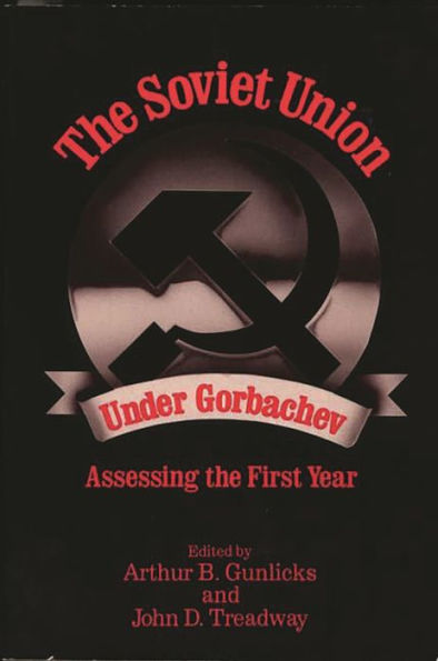 The Soviet Union Under Gorbachev: Assessing the First Year