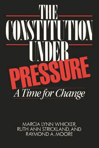 The Constitution Under Pressure: A Time for Change