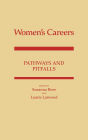 Women's Careers: Pathways and Pitfalls
