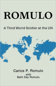 Title: Romulo: A Third World Soldier at the UN, Author: Beth Day Romulo