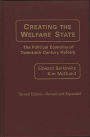 Creating the Welfare State: The Political Economy of Twentieth-Century Reform / Edition 2