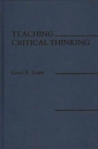 Title: Teaching Critical Thinking, Author: Grace E. Grant