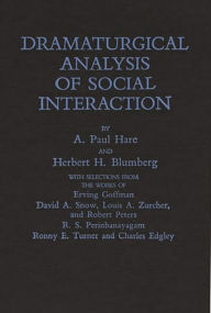 Title: Dramaturgical Analysis of Social Interaction, Author: Herbert H. Blumberg