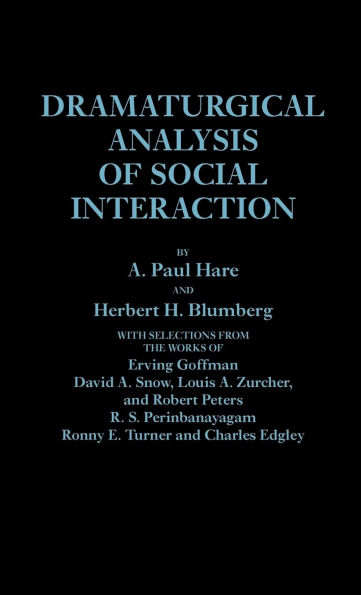 Dramaturgical Analysis of Social Interaction.