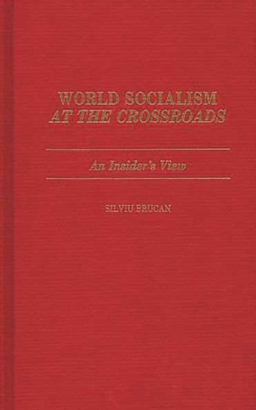 World Socialism at the Crossroads: An Insider's View