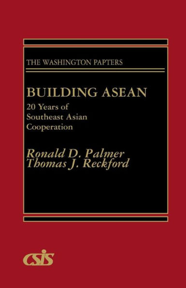 Building ASEAN: 20 Years of Southeast Asian Cooperation