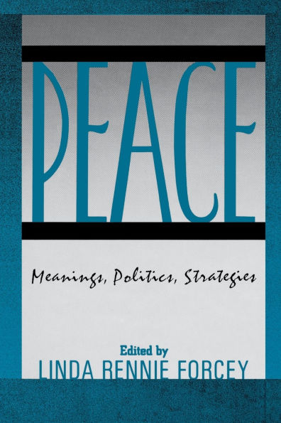 Peace: Meanings, Politics, Strategies / Edition 1