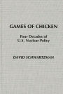 Games of Chicken: Four Decades of U.S. Nuclear Policy