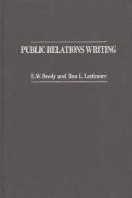 Title: Public Relations Writing, Author: E W. Brody