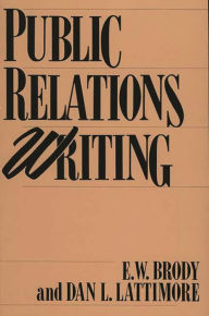 Title: Public Relations Writing, Author: E W. Brody