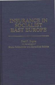 Title: Insurance in Socialist East Europe, Author: Paul P. Rogers