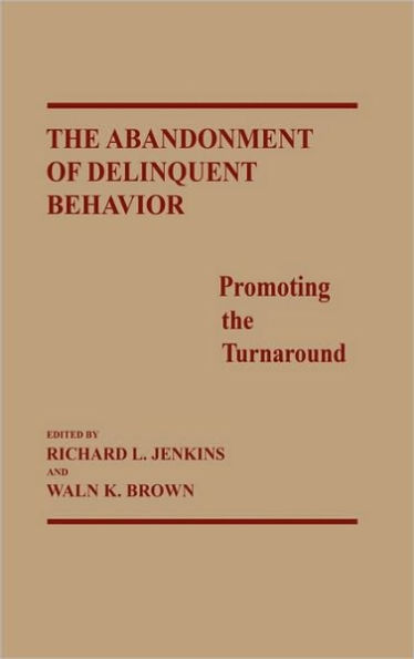The Abandonment of Delinquent Behavior: Promoting the Turnaround