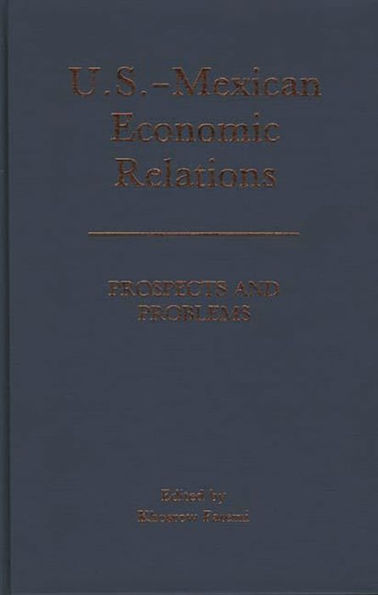 U.S.-Mexican Economic Relations: Prospects and Problems