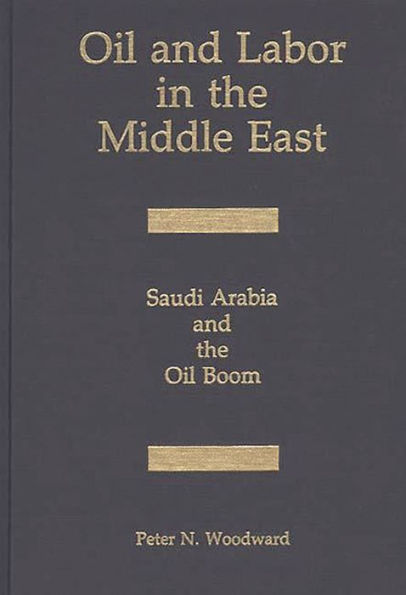 Oil and Labor in the Middle East: Saudi Arabia and the Oil Boom