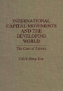 International Capital Movements and the Developing World: The Case of Taiwan