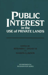 Title: Public Interest in the Use of Private Lands, Author: Marion Clawson