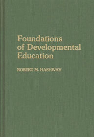Title: Foundations of Developmental Education, Author: Robert M. Hashway