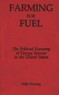 Farming for Fuel: The Political Economy of Energy Sources in the United States