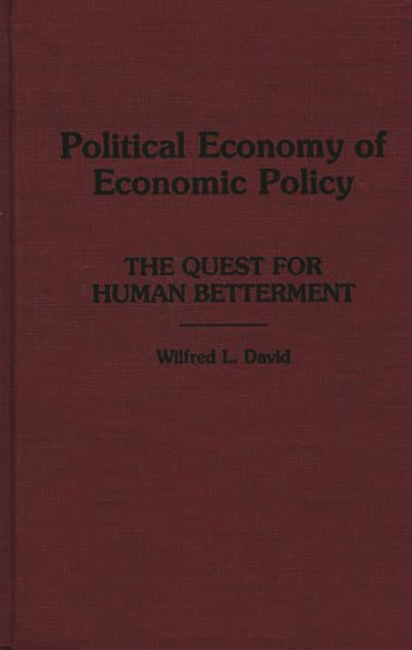 Political Economy of Economic Policy: The Quest for Human Betterment