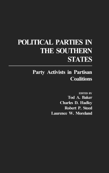 Political Parties in the Southern States: Party Activists in Partisan Coalitions
