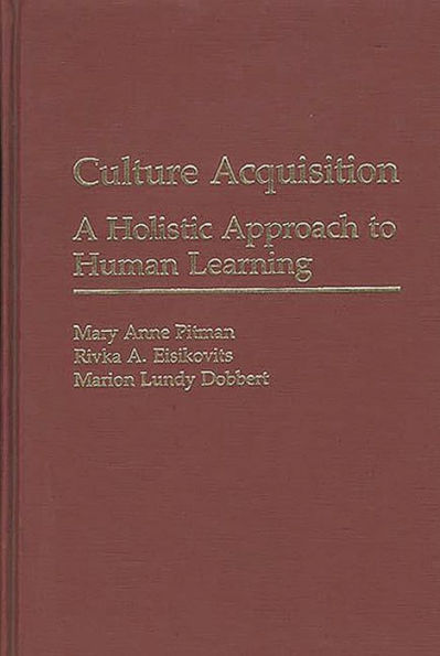 Culture Acquisition: A Holistic Approach to Human Learning