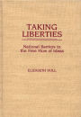 Taking Liberties: National Barriers to the Free Flow of Ideas