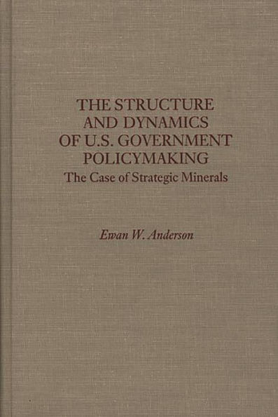 The Structure and Dynamics of U.S. Government Policymaking: The Case of Strategic Minerals