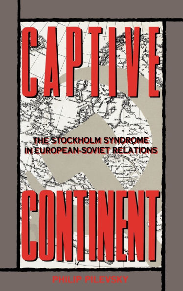 Captive Continent: The Stockholm Syndrome in European-Soviet Relations