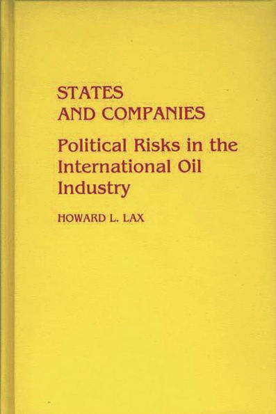 States and Companies: Political Risks in the International Oil Industry