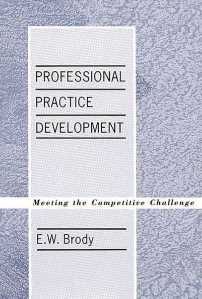 Professional Practice Development: Meeting the Competitive Challenge