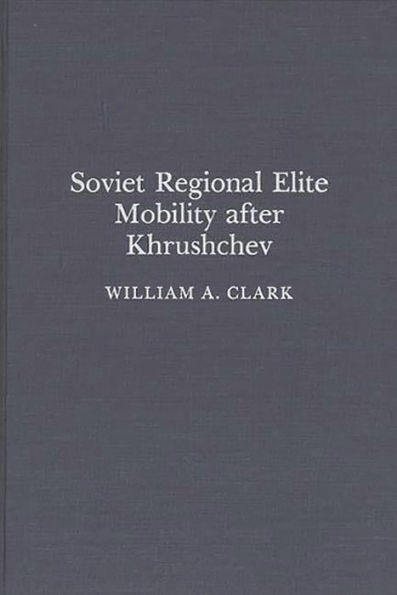 Soviet Regional Elite Mobility After Khruschev