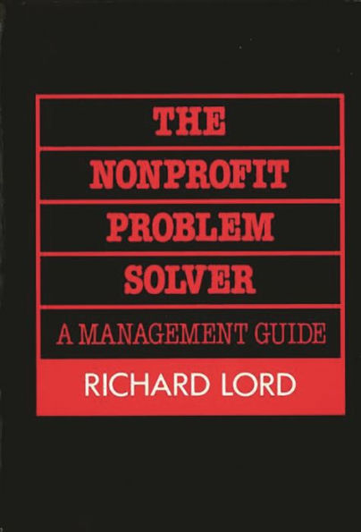 The Nonprofit Problem Solver: A Management Guide