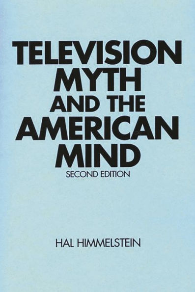 Television Myth and the American Mind / Edition 2