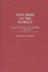 Title: Two Sides to the Sunbelt: The Growing Divergence Between the Rural and Urban South, Author: Thomas Lyson