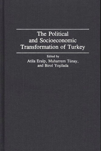 The Political and Socioeconomic Transformation of Turkey