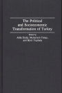 The Political and Socioeconomic Transformation of Turkey