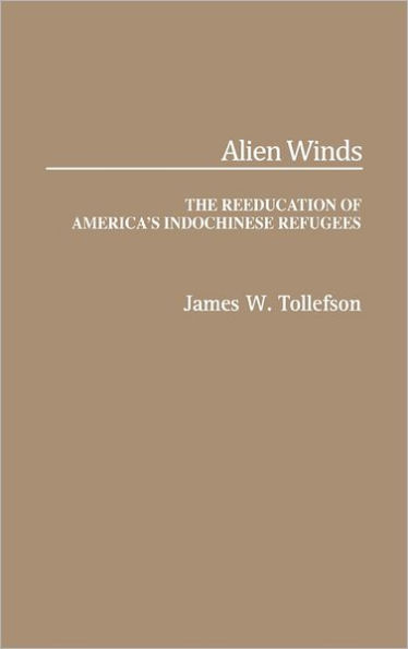 Alien Winds: The Reeducation of America's Indochinese Refugees