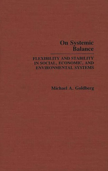 On Systemic Balance: Flexibility and Stability in Social, Economic, and Environmental Systems