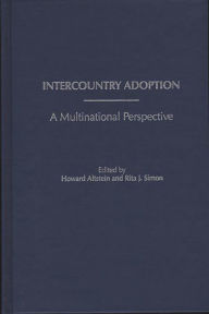 Title: Intercountry Adoption: A Multinational Perspective, Author: Howard Altstein