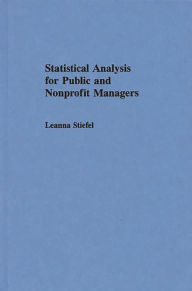 Title: Statistical Analysis for Public and Nonprofit Managers, Author: Leanna Stiefel