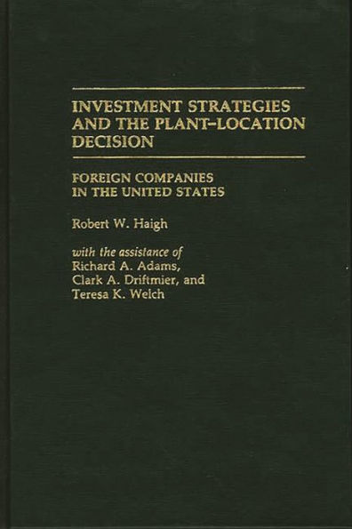 Investment Strategies and the Plant-Location Decision: Foreign Companies in the United States