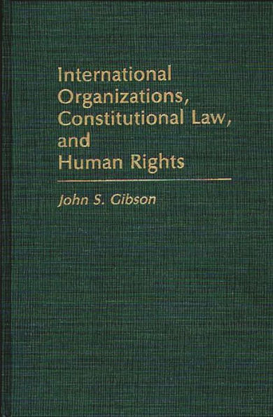 International Organizations, Constitutional Law, and Human Rights