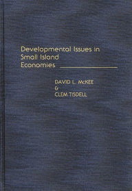 Title: Developmental Issues in Small Island Economies, Author: David L. McKee