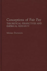 Title: Conceptions of Fair Pay: Theoretical Perspectives and Empirical Research, Author: Miriam Dornstein