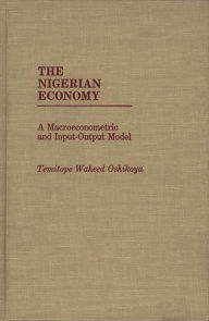 Title: The Nigerian Economy: A Macroeconometric and Input-Output Model, Author: Temitope Oshikoa