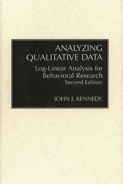 Analyzing Qualitative Data: Log-Linear Analysis for Behavioral Research / Edition 2