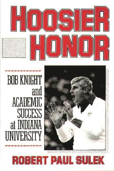 Hoosier Honor: Bob Knight and Academic Success at Indiana University